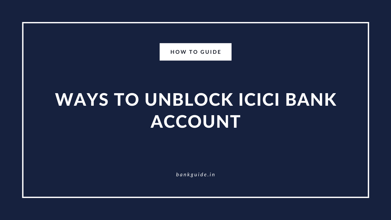 Ways to Unblock ICICI Bank Account - Full Guide 1